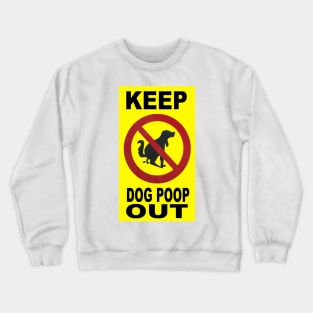 Keep Dog Poop Out Crewneck Sweatshirt